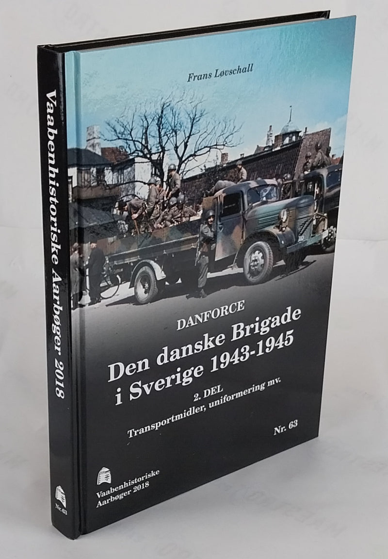 Danforce. Den danske Brigade i Sverige 1943-1945. 2 del. Transportmidler, uniformering mv.