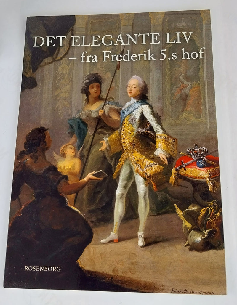 Det Elegante liv - fra Frederik 5.s hof