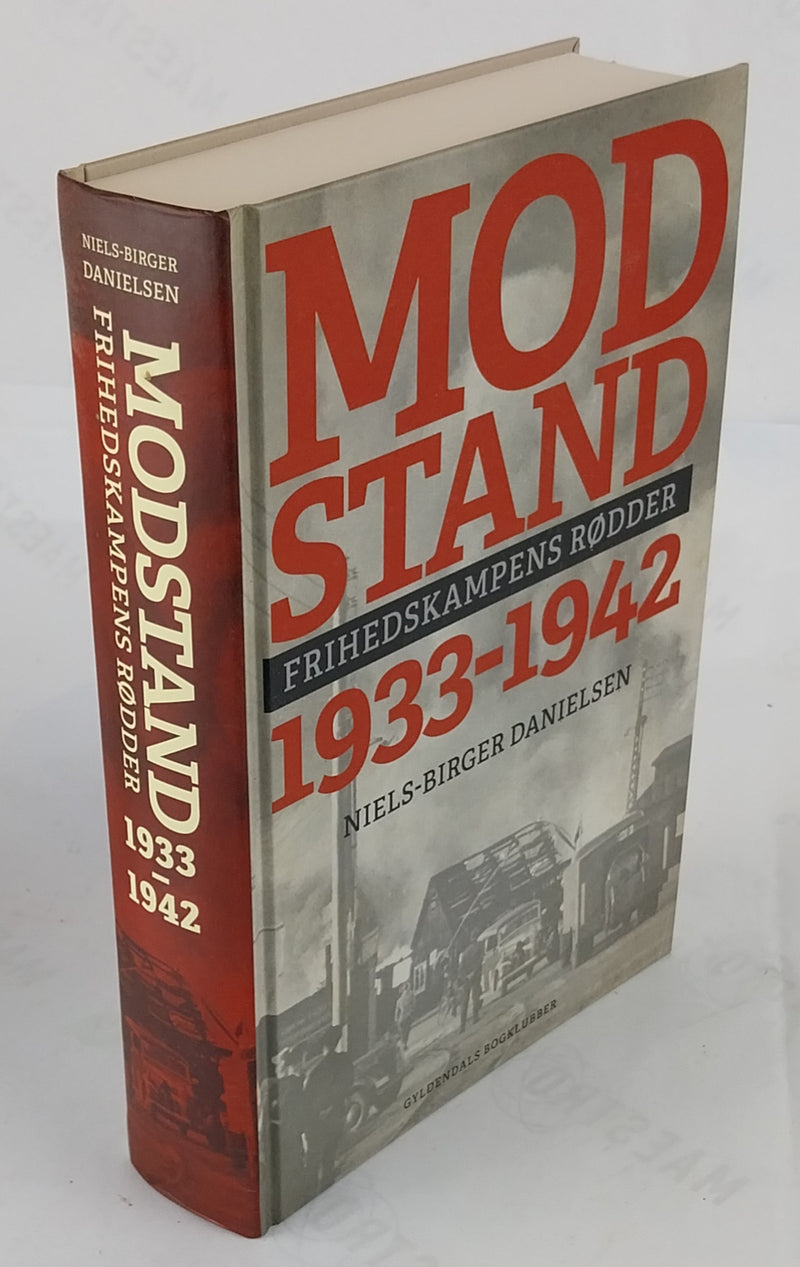 Modstand. Frihedskampens rødder 1933-1942