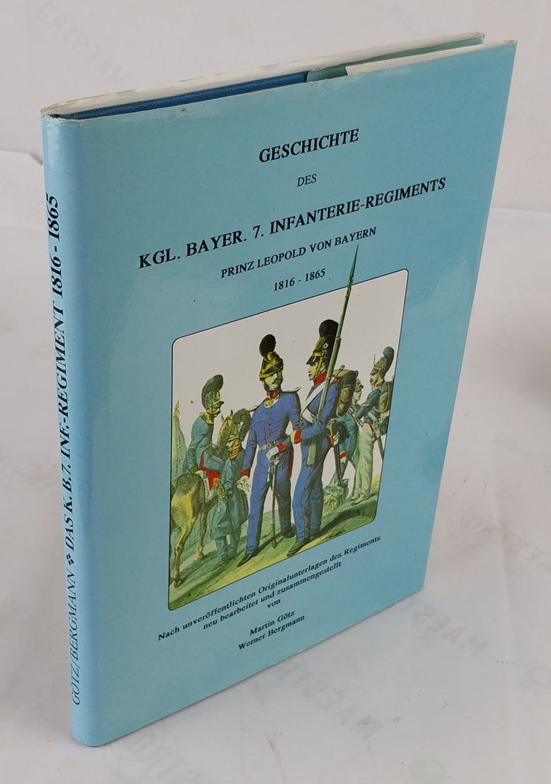 Geschichte des Kgl. Bayer. 7. Infanterie-Regiments Prinz Leopold von Bayern 1816-1865.