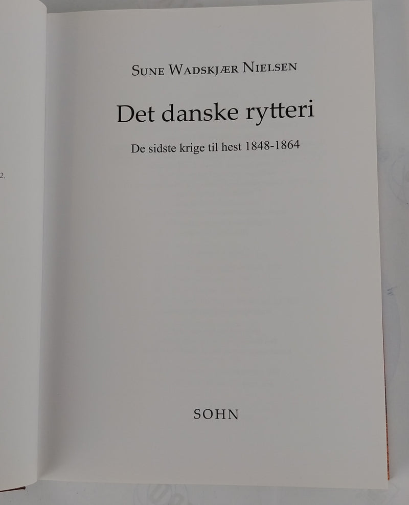 Det danske rytteri. De sidste krige til hest 1848-1864.