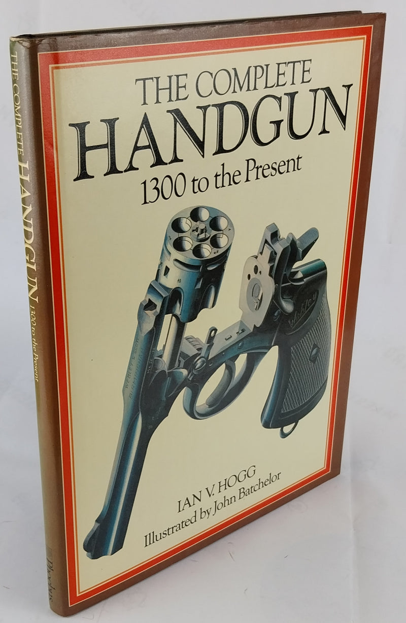 The complete Handgun. 1300 to the Present