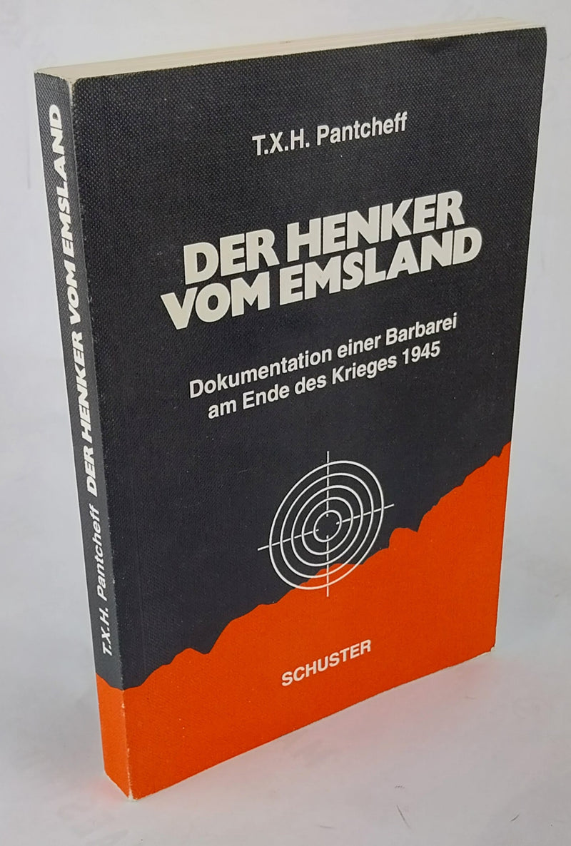 Der Henker vom Emsland: Dokumentation einer Barbarei am Ende des Krieges 1945