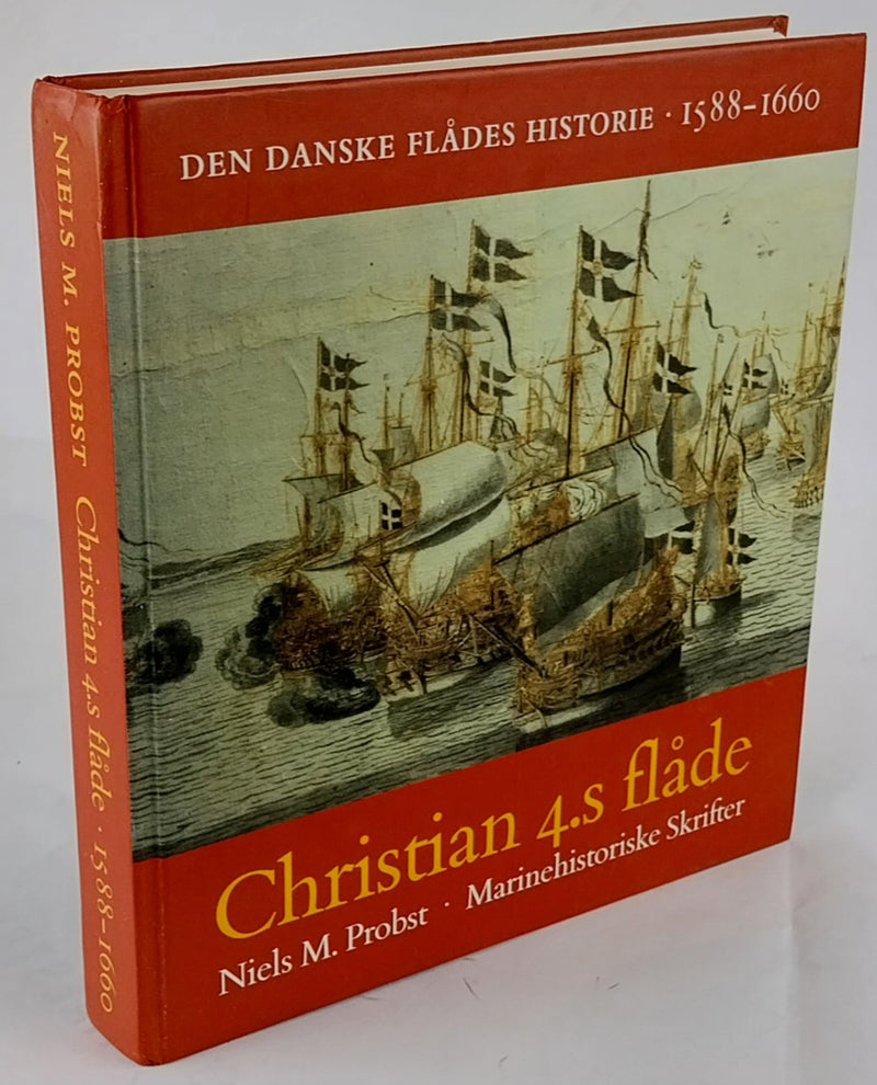 Christian 4.s flåde. Den danske flådes historie 1588-1660.