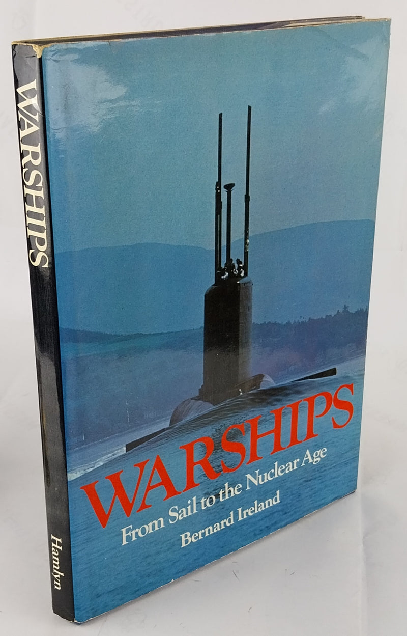 Warships. From Sail to the Nuclear Age