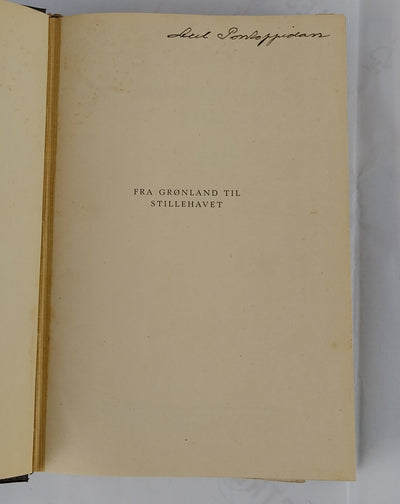 Fra Grønland til Stillehavet. Rejser og Mennesker fra 5. Thule-ekspedition 1921-24.