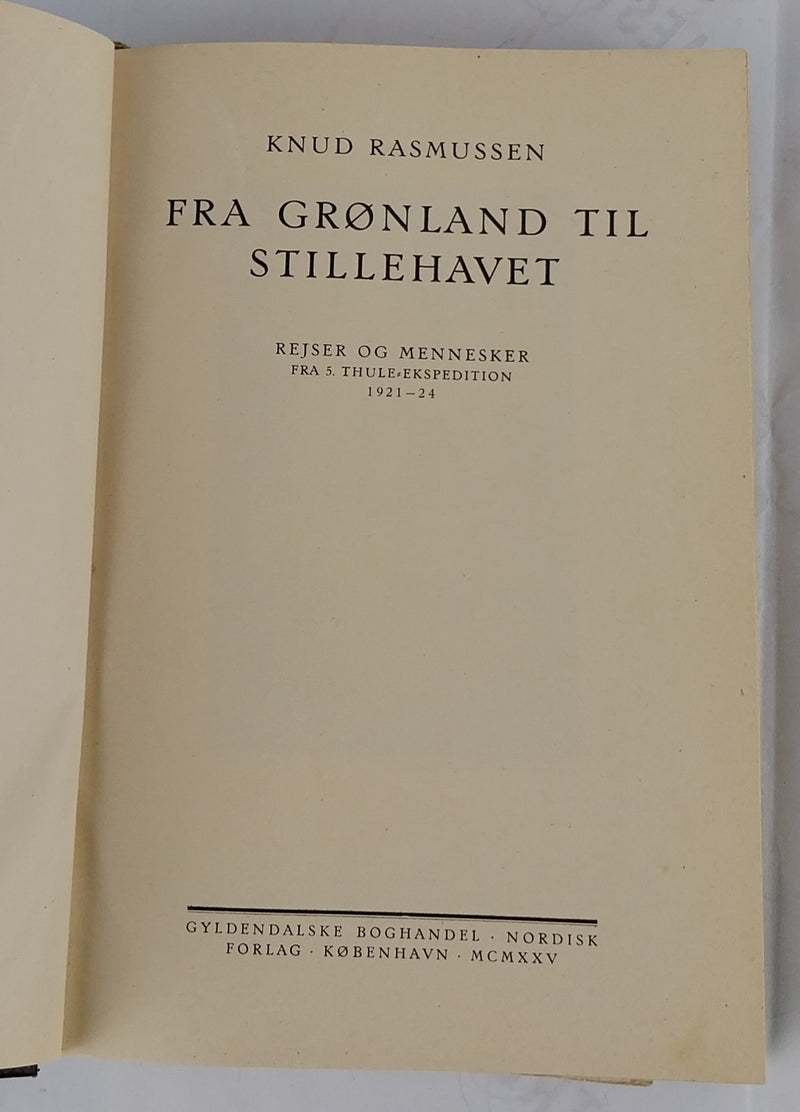 Fra Grønland til Stillehavet. Rejser og Mennesker fra 5. Thule-ekspedition 1921-24.