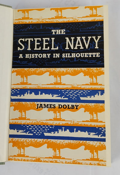 The Steel Navy. A History in Silhouette 1860-1963