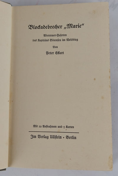 Blockadebrecher "Marie". Abenteuer-Fahrten des Kapitäns Sörensen im Weltkrieg.