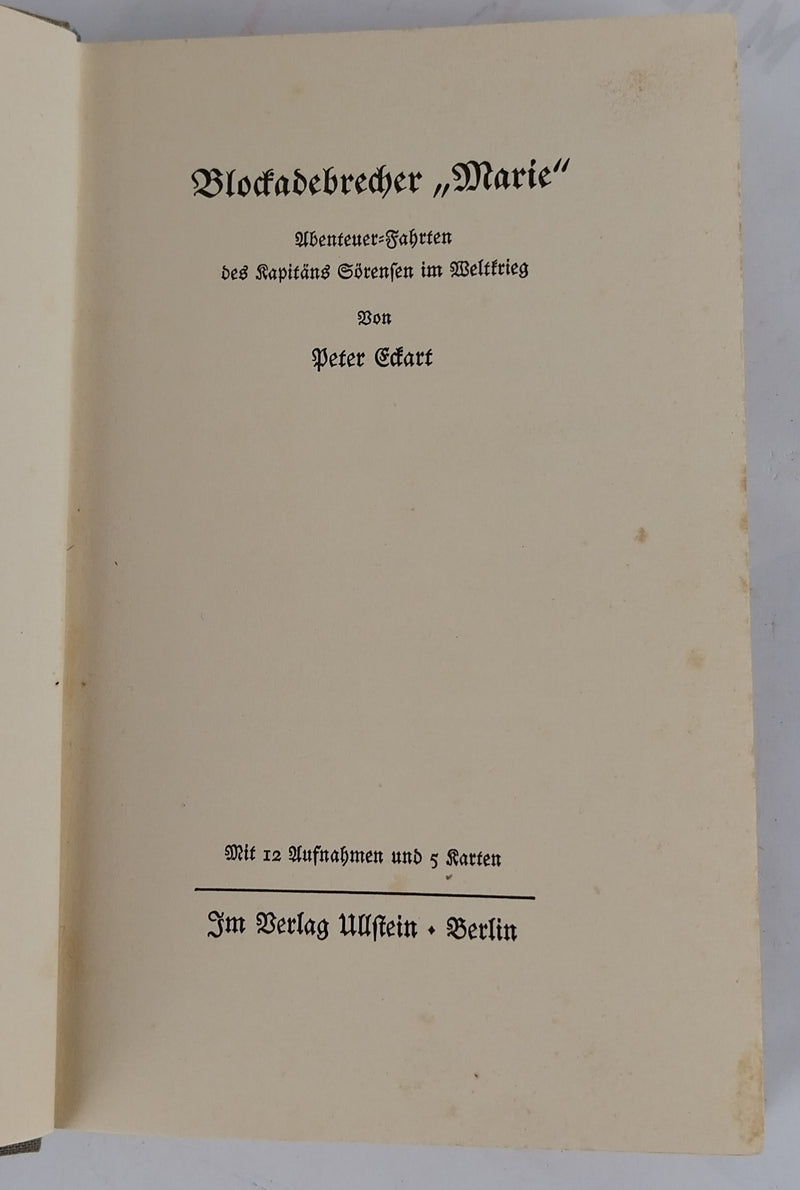 Blockadebrecher "Marie". Abenteuer-Fahrten des Kapitäns Sörensen im Weltkrieg.