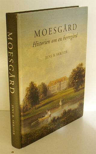 Moesgård. Historien om en herregård