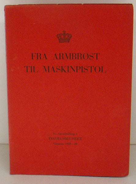 Fra armbrøst til maskinpistol