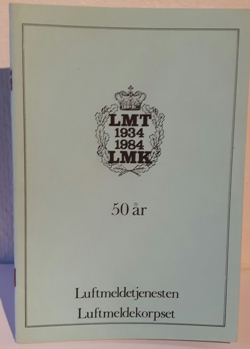 50 års frivillig luftmeldetjeneste. LMT 1934-1984