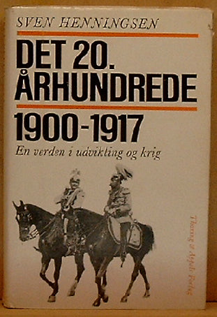 Det 20. århundrede. 1900-1917 En verden i udvikling og krig