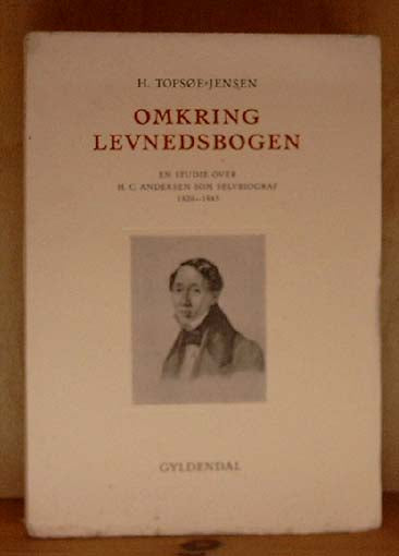 Omkring Levnedsbogen. En Studie over H.C.Andersen som Selvbiograf